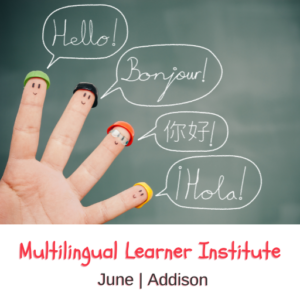 Multilingual Learner Institute in Addison